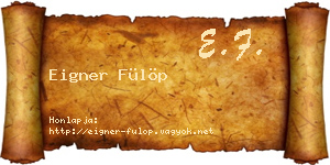 Eigner Fülöp névjegykártya